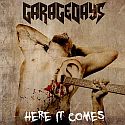 Garagedays - Here It Comes