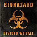 Biohazard - Divided We Fall